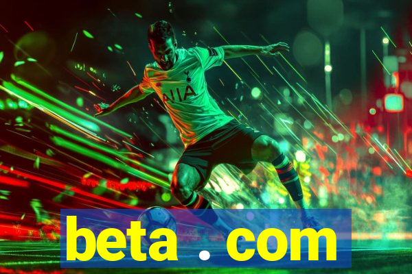 beta . com